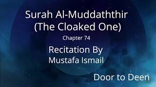 Surah Al-Muddaththir (The Cloaked One) Mustafa Ismail  Quran Recitation