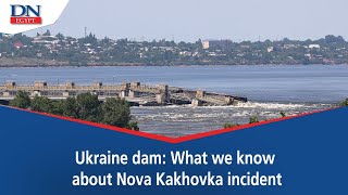 Ukraine dam: What we know about Nova Kakhovka incident