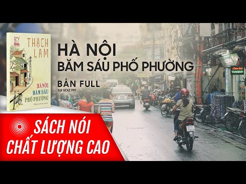 Hà Nội Băm Sáu Phố Phường - Sách nói Hà Nội Băm Sáu Phố Phường - Thạch Lam | Voiz FM