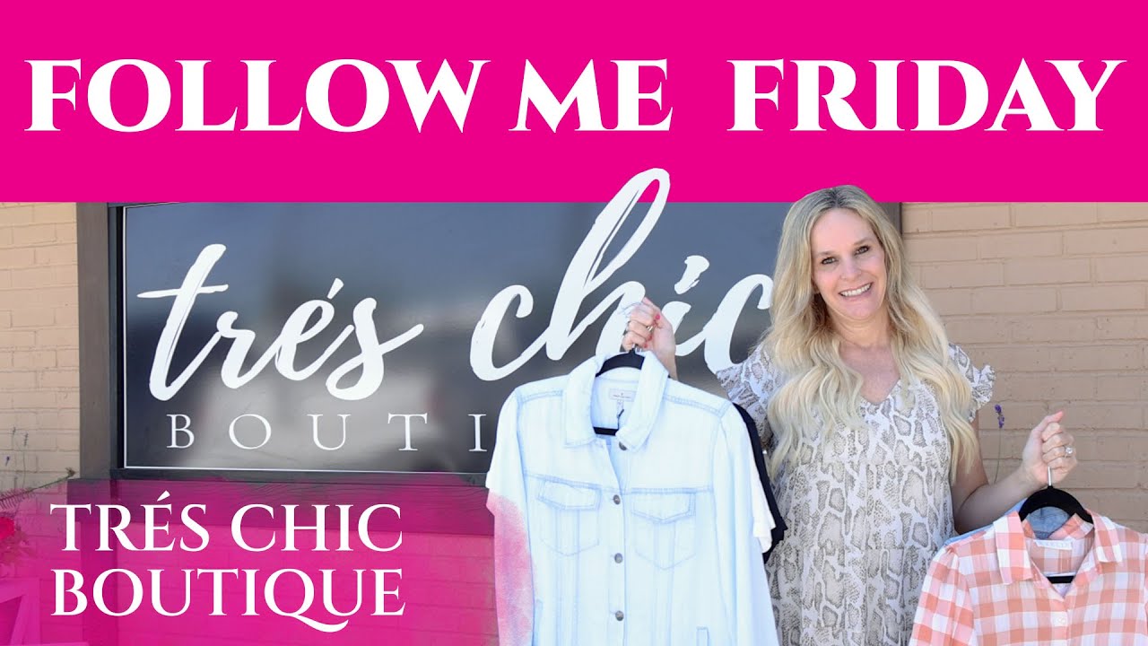 Follow Me Friday Trés Chic Boutique Abilene, Texas YouTube
