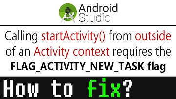 Calling startActivity() from outside of an Activity context requires the FLAG ACTIVITY NEW TASK flag