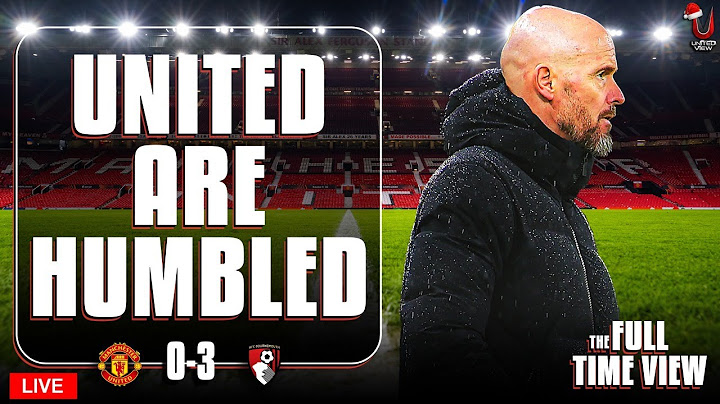 Absolutely DISGRACEFUL! | United & Ten Hag HUMBLED | Man United 0-3 Bournemouth | The Full-Time View