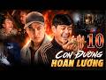 CON ĐƯỜNG HOÀN LƯƠNG Tập 10 | Quốc Trường, Quốc Huy | Phim Việt Nam | Phim hình sự | Phim THVL