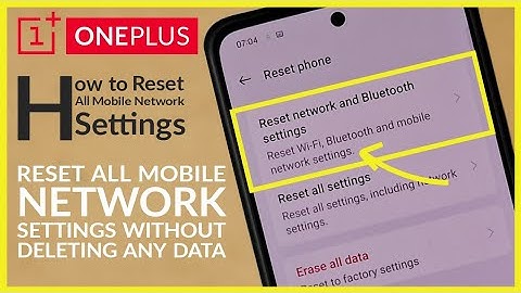 How to Reset Mobile Network Settings and Fix all Mobile Network Problems on OnePlus Android Phone