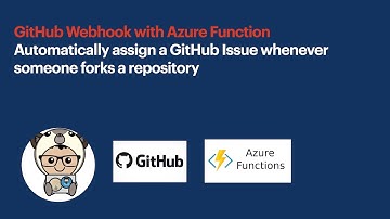 GitHub Webhook with Azure Function: Automatically assign GitHub Issue whenever someone forks