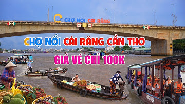 Chợ nổi cái răng cần thơ - Nét Đẹp miền Sông Nước
