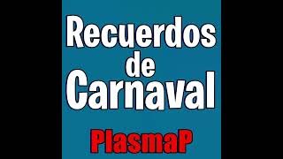 PlasmaP - Recuerdos de Carnaval (Full Album)