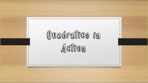 6.1 Quadratics in Action