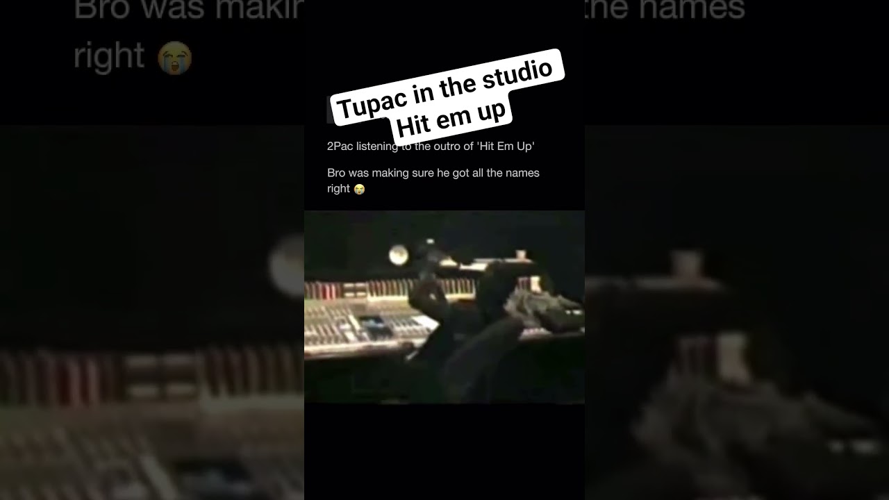 Tupac in the Studio listening to Hit em up 