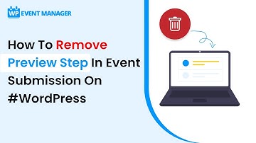 How To Remove Preview Step In Event Submission On #WordPress