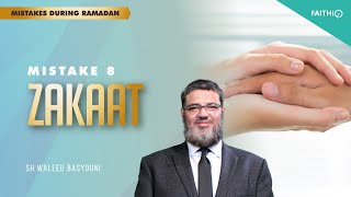 #08 Zakaat | Common Mistakes During Ramadan | Shaykh Waleed Basyouni
