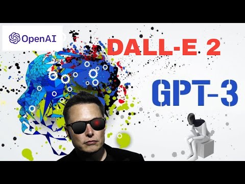 The Elon Musk founded OpenAI's DALL-E 2 and GPT-3!