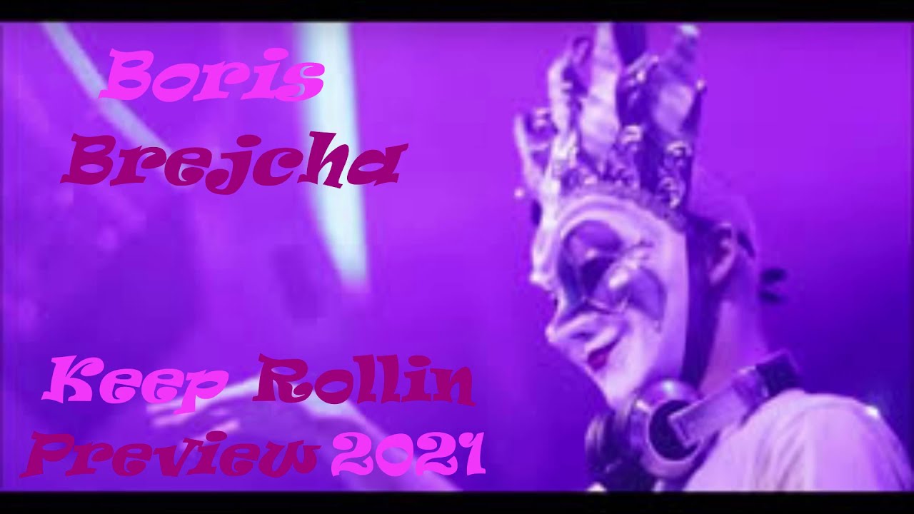 boris brejcha keep rollin preview 2021 unreleased youtube