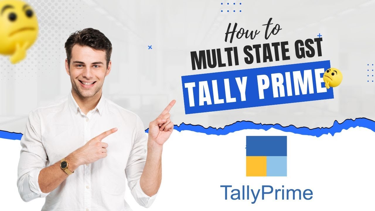 How to Multi-State GST Transactions in Tally Prime | Complete and Step ...
