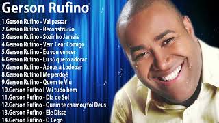 Gerson Rufino - As 20 mais ouvidas de 2022, Vai passar, Reconstrução, #musicagospel #youtube