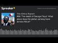 #88: Death of George Floyd: What place does the global uprising have across Africa? (part 4 of 5)