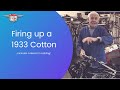 Firing up a 1933 Cotton.. with a cabling lesson included!