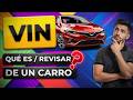 ¿Qué es el VIN de un carro y cómo revisar el historial antes de comprar?
