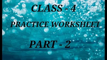 Class:- 4, Subject:- EVS, Recapitulation of Practice Worksheet. Part 2