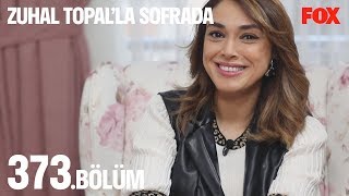 Zuhal Topalla Sofrada 373 Bölüm