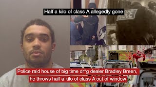 Police Raid House Of Big Time Drg Dealer Bradley Breen, Throws Half A Kilo Of Cl A Out Of Window