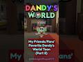 My Friends/Fans' Favorite Dandy's World Toon (Part 8)