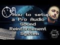 How to setup a Pro Audio Sound Reinforcement System