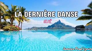 SLAÏ - La dernière danse[Ne rentre pas chez toi ce soir] (Lyrics)