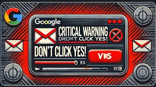 Critical Gmail Warning Don’t Click Yes to These Google Security Alerts Wealth
