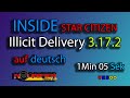 Inside Star Citizen Illicit delivery auf deutsch Neue Paketmissionen & mehr