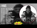 J Hus 2025 MIX Playlist Did You See Who Told You Gold Bouff Daddy mp3