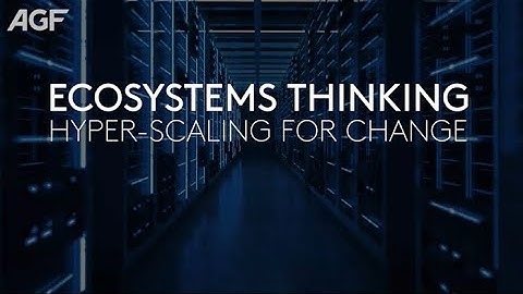 AGF 2022 Highlights: "Ecosystems Thinking: Hyper-Scaling for Change"
