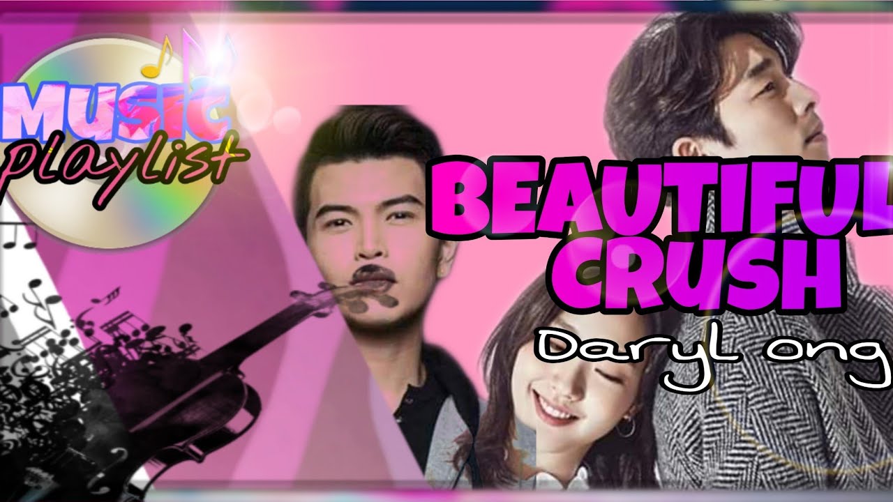BEAUTIFUL CRUSH by Daryl Ong (Lyrics Video) Music Playlist YouTube