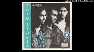 Trio Libels - Aku Suka Kamu - Composer : Romagia 1990 (CDQ)