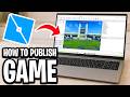 How To Publish A Game On Roblox Studio - Full Guide