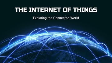 The Internet of Things | Exploring the Connected World