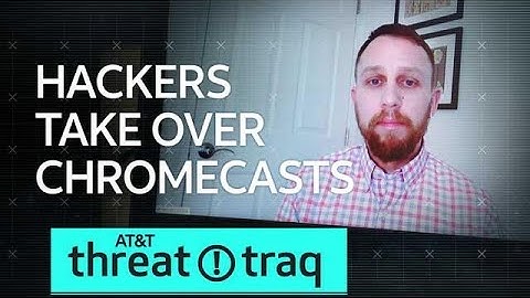 1/10/19 Hackers Take Over Chromecasts | AT&T ThreatTraq