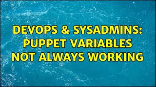 DevOps & SysAdmins: Puppet variables not always working Profile