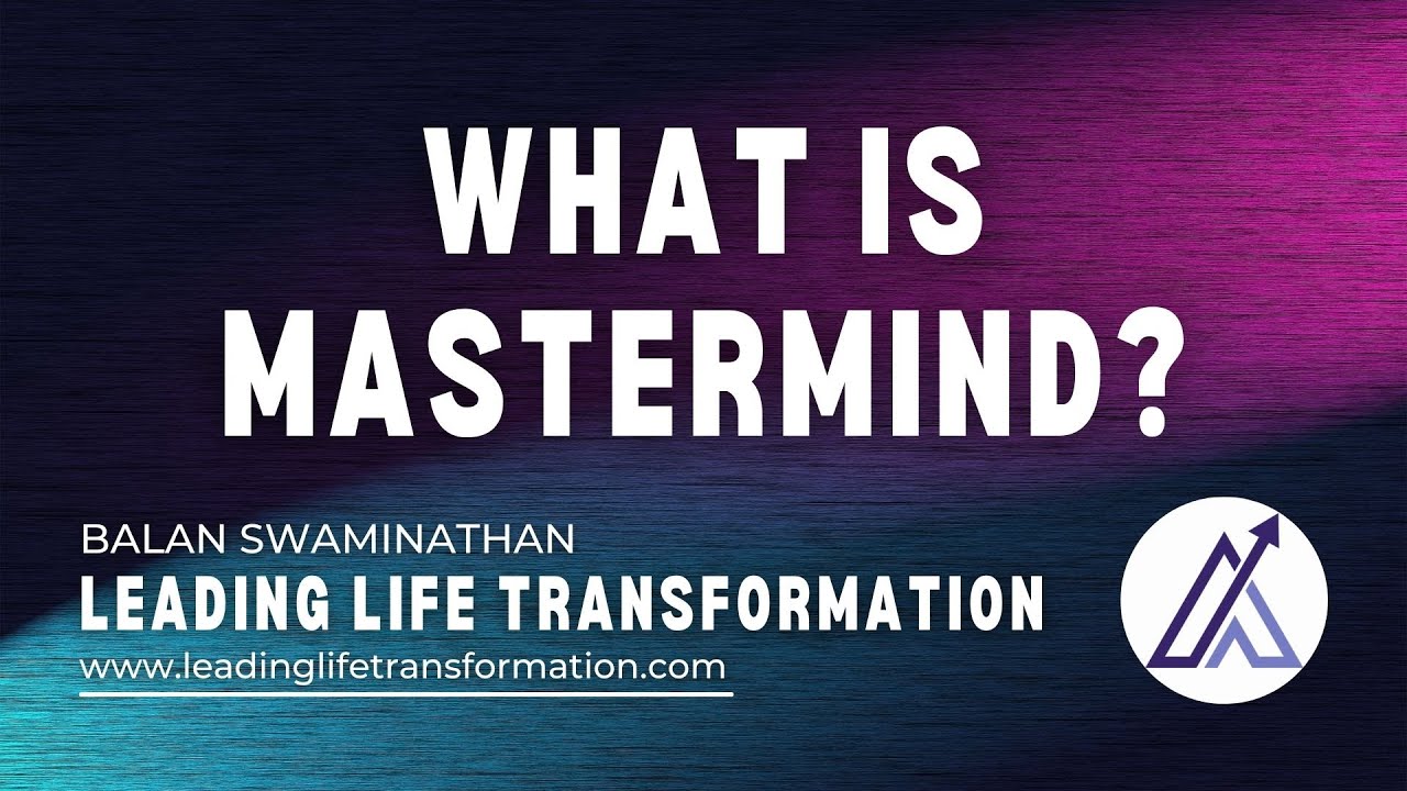 What is Mastermind? | Balan Swaminathan | Maxwell Leadership Certified Team