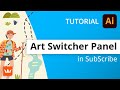 How to use the art switcher panel from astute graphics  subscribe plugin