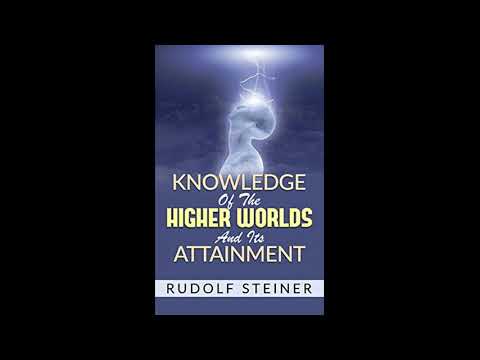 Video: How To Achieve Knowledge Of The Higher Worlds