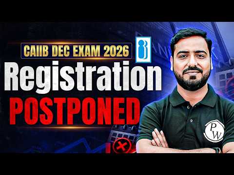 CAIIB Dec 2026 Registration POSTPONED | IIBF CAIIB Latest Update & New Dates