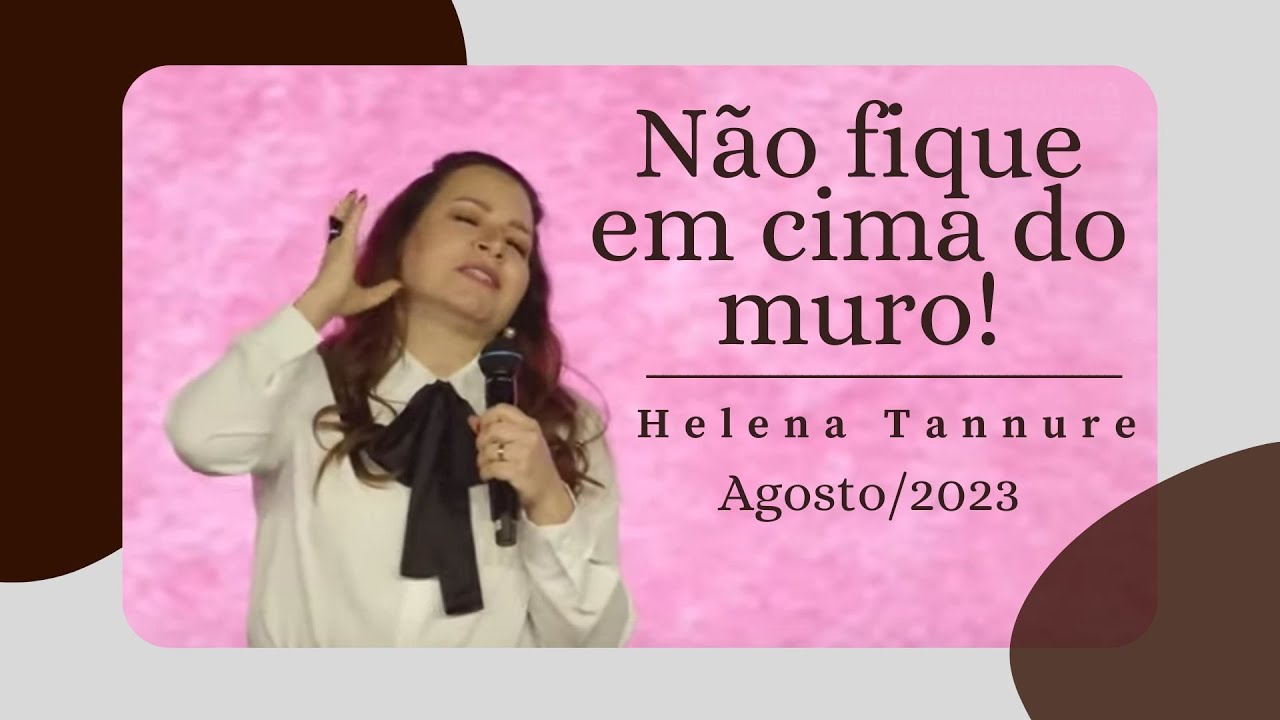 Helena Tannure - Não fique em cima do muro!