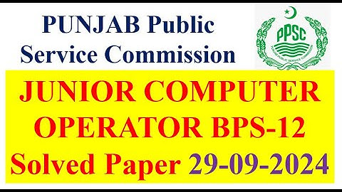 PPSC Junior Computer Operator BPS-12 Solved Paper 29-09-2024 PPSC Today