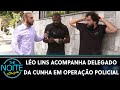 Léo Lins acompanha Delegado da Cunha em operação policial | The Noite (09/03/21)