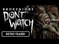 BrokenLore: DON'T WATCH - RETRO TEASER