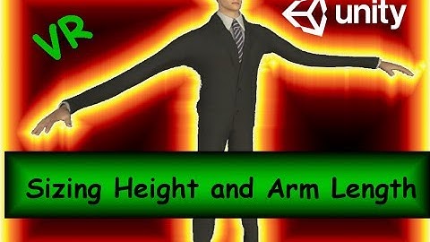 [Tutorial] Calibrating Height & Arm Length in VR with Unity3d
