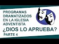 Programas Dramatizados en Iglesia Adventista y lo revelado por el Espíritu de Profecía (4/4)