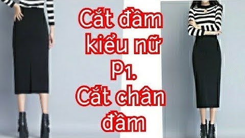 167.P1.Dạy cắt may đầm kiểu dáng dài ôm bút chì của nữ/Cách cắt và công thức cơ bản đầm kiểu nữ