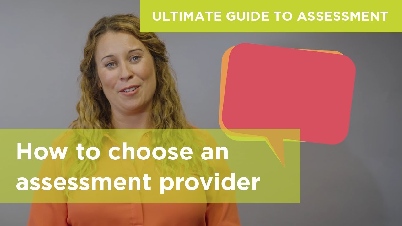 How to choose an assessment provider